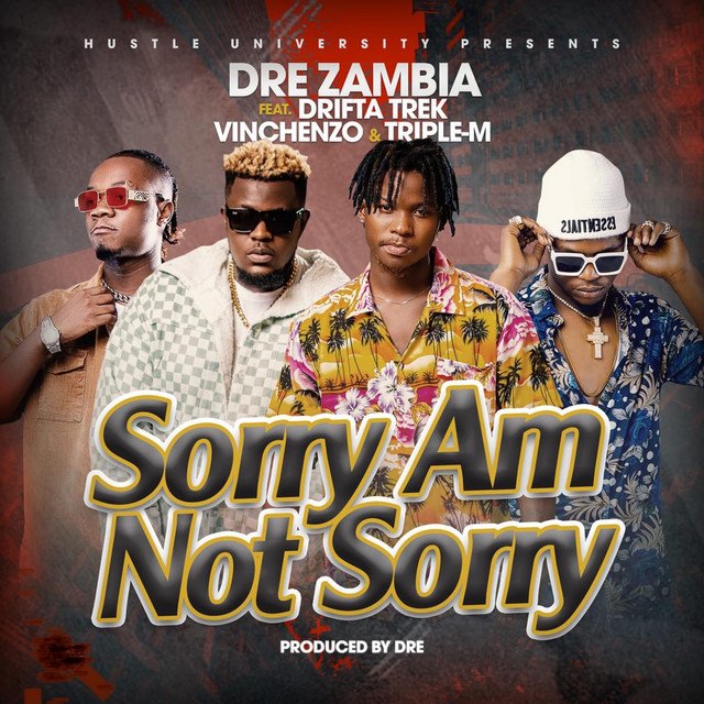 Dre Ft Drifta Trek, Triple M & Vinchenzo - Sorry Am Not Sorry Mp3 Download