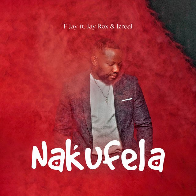 F Jay Ft Jayrox & Izreal - Nakufela Mp3 Download