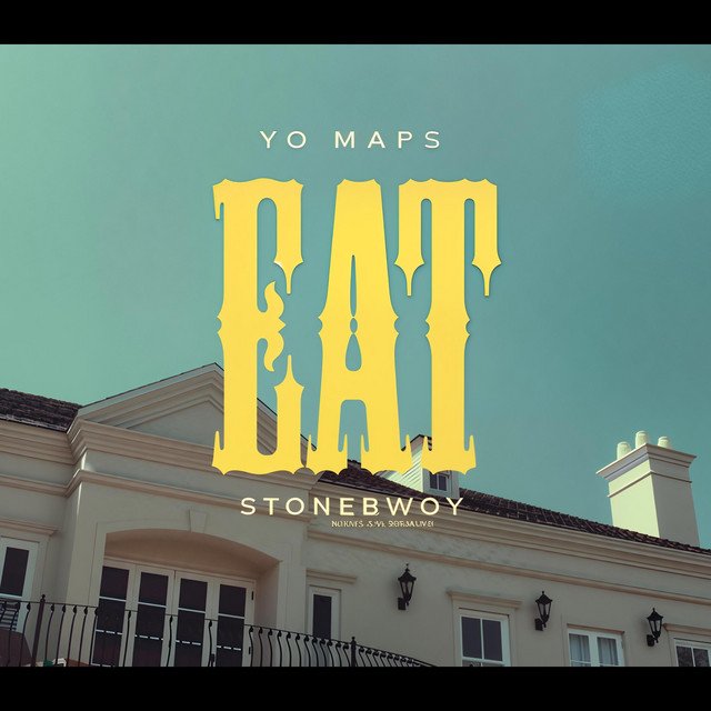 Yo Maps Ft StoneBwoy - I Wanna Eat Mp3 Download