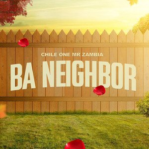 Chile One MrZambia - Ba Neighbor Mp3 Download